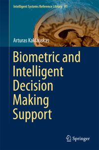Book Cover for Biometric and Intelligent Decision Making Support by Arturas Kaklauskas