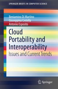 Book Cover for Cloud Portability and Interoperability by Beniamino Di Martino, Giuseppina Cretella, Antonio Esposito