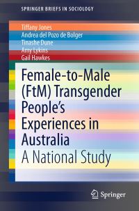 Book Cover for Female-to-Male (FtM) Transgender People's Experiences in Australia by Tiffany Jones, Andrea del Pozo de Bolger, Tinashe Dune, Amy Lykins, Gail Hawkes