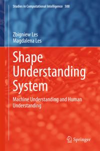 Book Cover for Shape Understanding System. Machine Understanding and Human Understanding by Zbigniew Les, Magdalena Les