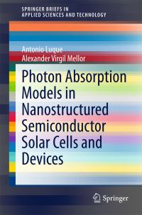 Book Cover for Photon Absorption Models in Nanostructured Semiconductor Solar Cells and Devices by A Luque, Alexander Virgil Mellor