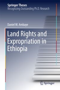 Book Cover for Land Rights and Expropriation in Ethiopia by Daniel W. Ambaye
