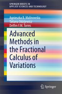 Book Cover for Advanced Methods in the Fractional Calculus of Variations by Agnieszka B Malinowska, Tatiana Odzijewicz, Delfim F M Torres