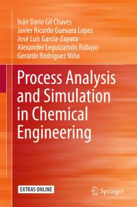 Book Cover for Process Analysis and Simulation in Chemical Engineering by Iván Darío Gil Chaves, Javier Ricardo Guevara López, José Luis García Zapata, Alexander Leguizamón Robayo, Gerardo Rodríguez Niño
