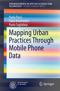 Book Cover for Mapping Urban Practices Through Mobile Phone Data by Paola Pucci, Fabio Manfredini, Paolo Tagliolato