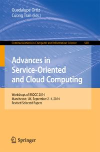 Book Cover for Advances in Service-Oriented and Cloud Computing by ESOCC Conference, International Workshop on Adaptive Services for the Future Internet, International Workshop on Cloud for IoT, International Workshop on Cloud Service Brokerage, Seamless Adaptive Mul
