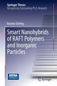 Book Cover for Smart Nanohybrids of RAFT Polymers and Inorganic Particles by Bastian Ebeling