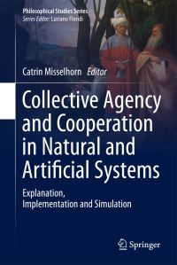 Book Cover for Collective Agency and Cooperation in Natural and Artificial Systems by Collective Agency and Cooperation in Natural and Artificial Systems Conference