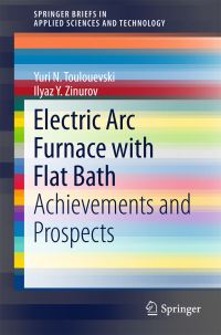 Book Cover for Electric Arc Furnace With Flat Bath by Yuri N Toulouevski, Ilyaz Yunusovich Zinurov