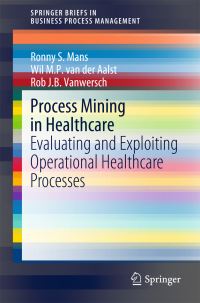 Book Cover for Process Mining in Healthcare by Ronny S Mans, Wil M P van der Aalst, Rob J B Vanwersch