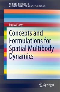 Book Cover for Concepts and Formulations for Spatial Multibody Dynamics by Paulo Flores