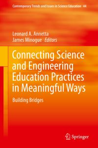 Book Cover for Connecting Science and Engineering Education Practices in Meaningful Ways by Leonard A Annetta, James Minogue