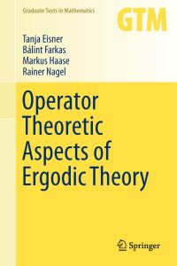 Book Cover for Operator Theoretic Aspects of Ergodic Theory by Tanja Eisner, Bálint Farkas, Markus Haase, R Nagel