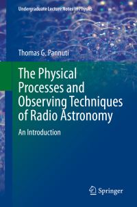 Book Cover for The Physical Processes and Observing Techniques of Radio Astronomy by Thomas G Pannuti
