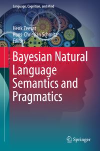 Book Cover for Bayesian Natural Language Semantics and Pragmatics by Henk Zeevat, HansChristian Schmitz