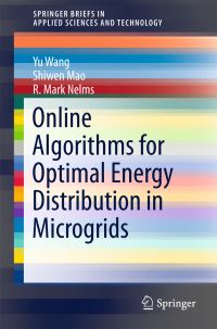 Book Cover for Online Algorithms for Optimal Energy Distribution in Microgrids by Yu Wang, Shiwen Mao, R M Nelms