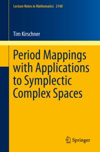 Book Cover for Period Mappings With Applications to Symplectic Complex Spaces by Tim Kirschner