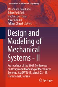 Book Cover for Design and Modeling of Mechanical Systems. II Proceedings of the Sixth International Conference on Design and Modeling of Mechanical Systems, CSCM2015, March 23-25, Hammamet, Tunisia by International Conference on Design and Modeling of Mechanical Systems