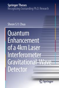 Book Cover for Quantum Enhancement of a 4 Km Laser Interferometer Gravitational-Wave Detector by Sheon S. Y. Chua
