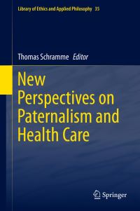 Book Cover for New Perspectives on Paternalism and Health Care by Spring School New Perspectives on Medical Paternalism