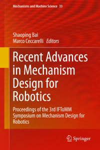 Book Cover for Recent Advances in Mechanism Design for Robotics by Shaoping Bai, Marco Ceccarelli