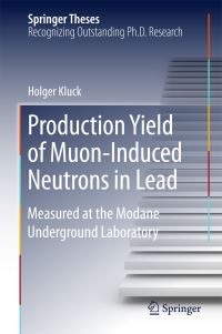 Book Cover for Production Yield of Muon-Induced Neutrons in Lead by Holger Kluck