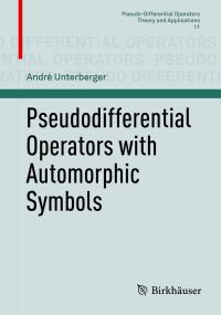 Book Cover for Pseudodifferential Operators With Automorphic Symbols by André Unterberger