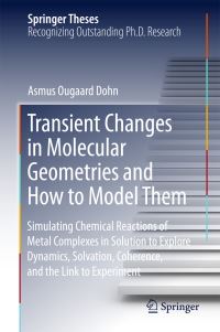 Book Cover for Transient Changes in Molecular Geometries and How to Model Them by Asmus Ougaard Dohn