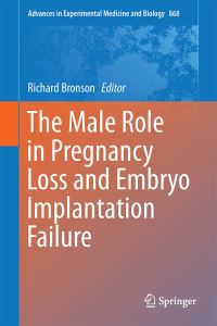 Book Cover for Male Role in Pregnancy Loss and Embryo Implantation Failure by Richard Bronson