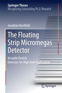 Book Cover for The Floating Strip Micromegas Detector by Jonathan Bortfeldt