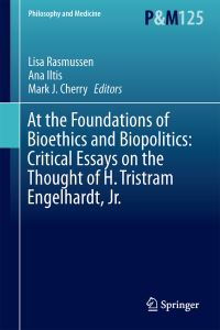 Book Cover for At the Foundations of Bioethics and Biopolitics by Lisa M Rasmussen, Ana Smith Iltis, Mark J Cherry