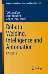 Book Cover for Robotic Welding, Intelligence and Automation by Intelligence and Automation International Conference on Robotic Welding