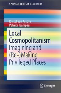 Book Cover for Local Cosmopolitanism by Kristof Van Assche, Petruta Teampau