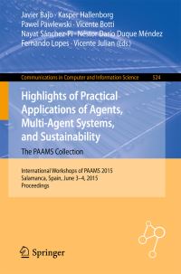 Book Cover for Highlights of Practical Applications of Agents, Multi-Agent Systems, and Sustainability: The PAAMS Collection by Javier Bajo, Kasper Hallenborg, Pawel Pawlewski, Vicente Botti, Nayat SánchezPi, Nestor Darío Duque Méndez, Fernando Lopes, Vicente Julian