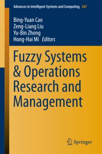 Book Cover for Fuzzy Systems & Operations Research and Management by International Conference of Fuzzy Information and Engineering, International Conference of Operations Research and Management