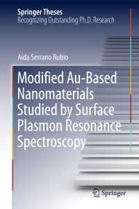 Book Cover for Modified Au-Based Nanomaterials Studied by Surface Plasmon Resonance Spectroscopy by Aída Serrano Rubio