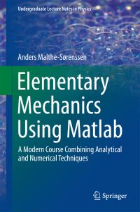 Book Cover for Elementary Mechanics Using Matlab by Anders MaltheSørenssen