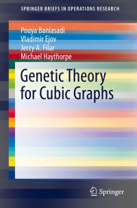 Book Cover for Genetic Theory for Cubic Graphs by Pouya Baniasadi, Vladimir V Ezov, Jerzy A Filar, Michael Haythorpe