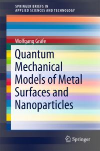 Book Cover for Quantum Mechanical Models of Metal Surfaces and Nanoparticles by Wolfgang Gräfe