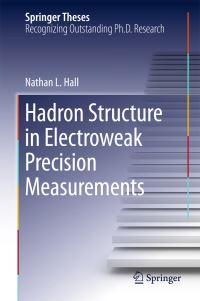 Book Cover for Hadron Structure in Electroweak Precision Measurements by Nathan L. Hall