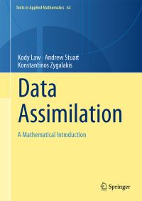 Book Cover for Data Assimilation by Kody Law, A M Stuart, Konstantinos Zygalakis