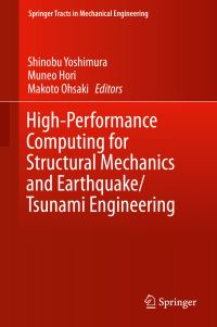 Book Cover for High-Performance Computing for Structural Mechanics and Earthquake/tsunami Engineering by Shinobu Yoshimura, M Hori, Makoto Ohsaki