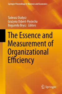 Book Cover for The Essence and Measurement of Organizational Efficiency by Tadeusz Dudycz, Grazyna OsbertPociecha, Bogumila Brycz