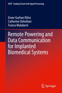 Book Cover for Remote Powering and Data Communication for Implanted Biomedical Systems by Enver Gurhan Kilinc, Catherine Dehollain, F Maloberti