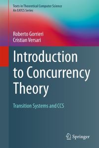 Book Cover for Introduction to Concurrency Theory by Roberto Gorrieri, Cristian Versari