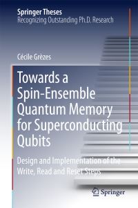 Book Cover for Towards a Spin-Ensemble Quantum Memory for Superconducting Qubits by Cecile Grezes