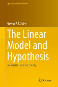 Book Cover for The Linear Model and Hypothesis by G A F Seber