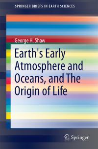 Book Cover for Earth's Early Atmosphere and Oceans, and the Origin of Life by George H Shaw