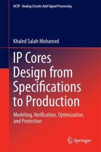 Book Cover for IP Cores Design from Specifications to Production by Khaled Salah Mohamed