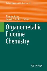 Book Cover for Organometallic Fluorine Chemistry by Thomas Braun, Russell P Hughes